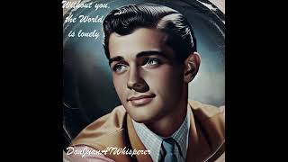 Without You The World Is Lonelylove Song 5060sromantic Pure  Nostalgia  Dreamy By Juan Jc