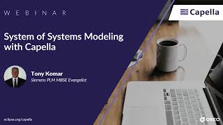 System of Systems Modeling with Capella | Siemens | Capella Webinar