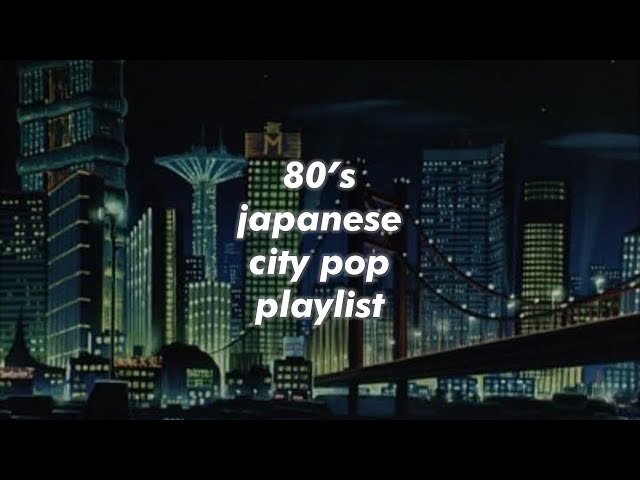 80s japanese city pop playlist class=