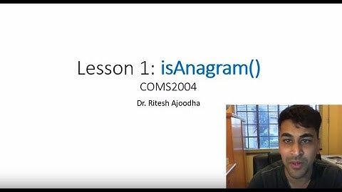 Lesson 1: isAnagram() by Dr. Ritesh Ajoodha