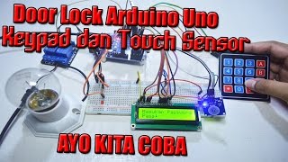 Arduino uno - Membuat Door Lock Menggunakan Keypad dan Touch Sensor