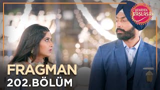 Yeniden Başlasak 202 Bölüm Fragmanı