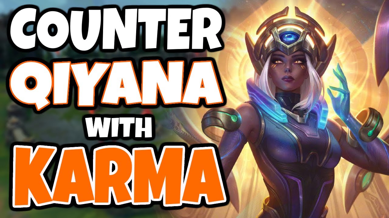 Tired of Qiyana crushing you? Counter her with KARMA MID 11.17