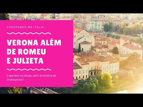 Vídeo: Melhores Coisas Para Fazer Em Verona, Itália, Além Da Varanda De Julieta