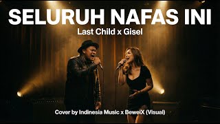 Download Lagu Seluruh Nafas Ini by Last Child feat. Giselle | Accoustic Cover by Indinesia Music x BeweiX MP3