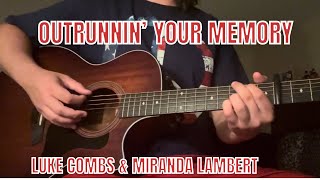 LUKE COMBS MIRANDA LAMBERT OUTRUNNIN’ YOUR MEMORY GUITAR TUTORIAL/CHORDS/LESSON