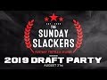 2019 SUNDAY SLACKERS DRAFT PARTY VIDEO