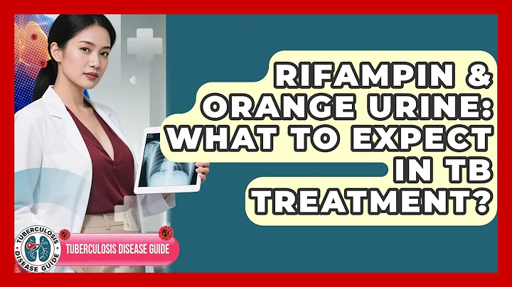 Rifampin & Orange Urine: What To Expect In TB Treatment? - Tuberculosis Disease Guide