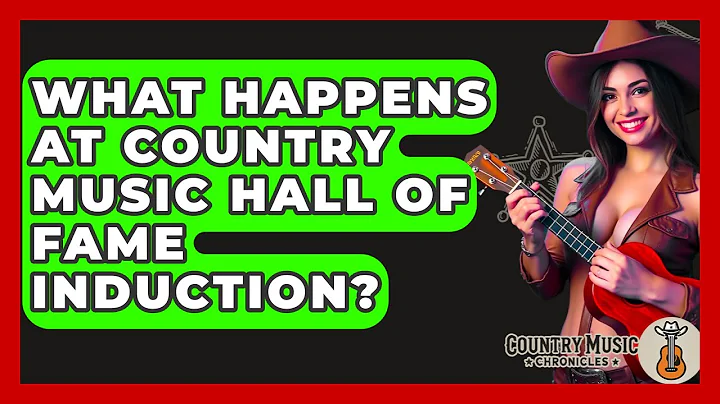 What Happens At Country Music Hall Of Fame Induction? - Country Music Chronicles