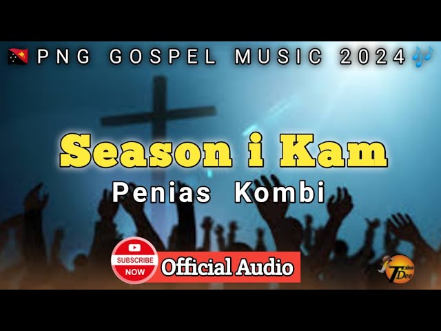 Season i Kam - Penias Kombi (2024)|🇵🇬PNG GOSPEL MUSIC🎶|TDplaylist. class=