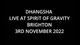 DHANGSHA LIVE AT SPIRIT OF GRAVITY 3RD NOVEMBER 2022