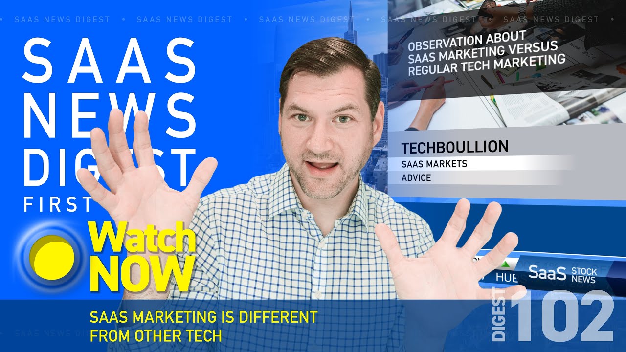SaaS Marketing Is Different From Other Tech - SaaS News Digest 