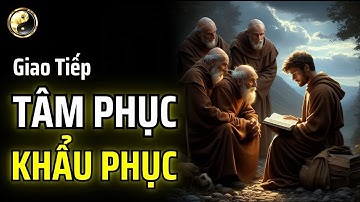 BÍ QUYẾT GIAO TIẾP KHIẾN NGƯỜI KHÁC TÂM PHỤC KHẨU PHỤC, KÍNH NỂ BẠN | CỔ NHÂN THUẬT