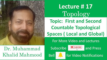 First and Second Countable Topological Spaces ( Local and Global) (Topology Lec-17)