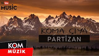 Koma Çiya - Partîzan ( © Kom Müzik) Resimi