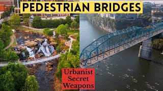 Pedestrian Bridges: Urban Planner Secret Weapons