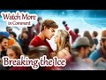 Breaking The Ice Watch More Check In The Pinned Comment 478382 Reelshorts