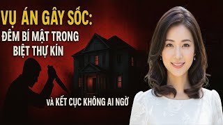 Vụ Án Gây Sốc: Đêm Bí Mật Trong Biệt Thự Kín và Kết Cục Không Ai Ngờ