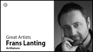 Frans Lanting | Great Artists | Video by Mubarak Atmata | ArtNature