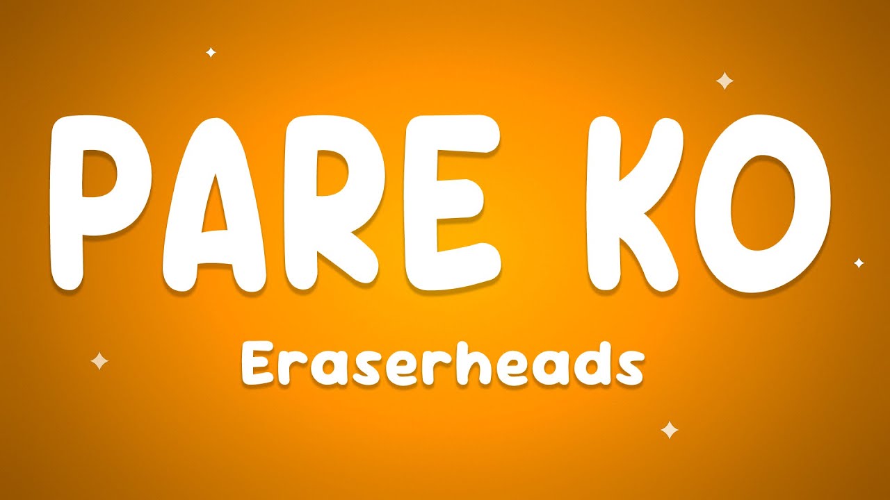 Eraserheads - Pare Ko