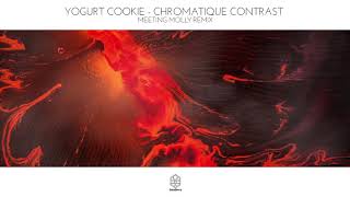 Yogurt Cookie - Chromatique Contrast (Meeting Molly Remix)
