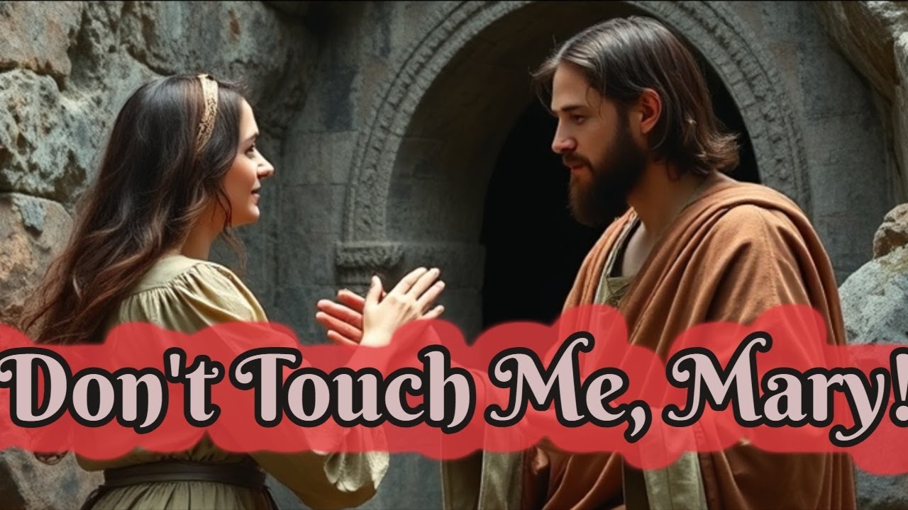 why-jesus-told-mary-magdalene-not-to-touch-him-after-resurrection-was