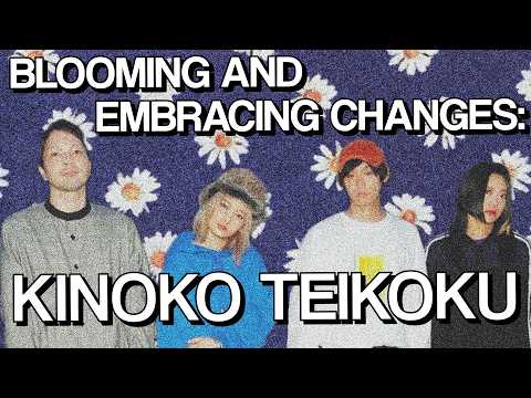 Blooming and Embracing Changes: Kinoko Teikoku