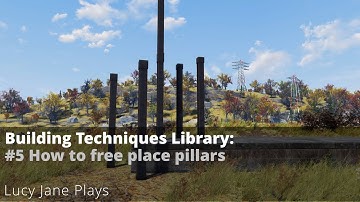 Fallout 76 - How to free place pillars