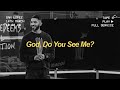 God, Do You See Me? | Sam Lopez | Hillsong California