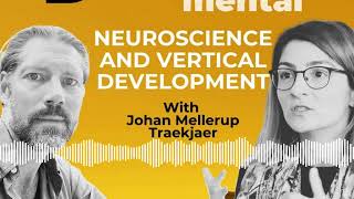 Neuroscience and Vertical Development | The Developmental