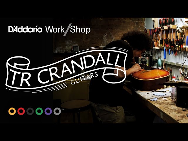 Work/Shop: TR Crandall Guitars x D'Addario class=
