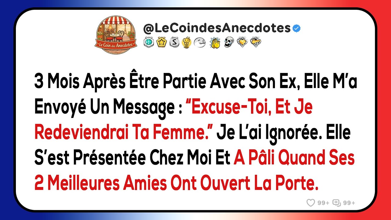3 mois après être partie avec son ex, elle m’a envoyé un message : “Excuse-toi, et je...