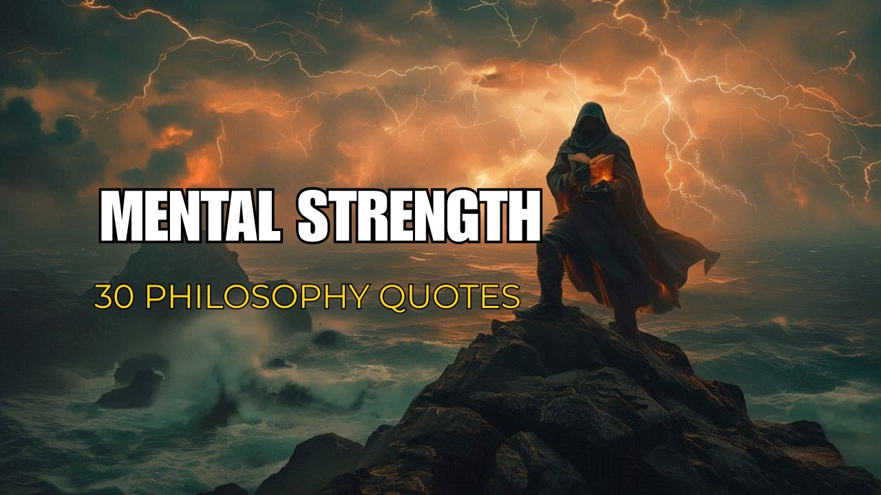 30 Timeless Philosophy Quotes for Unbreakable Mental Strength