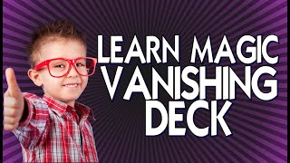 Learn Beginner Magic Amazing Vanishing Deck