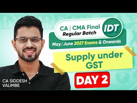 Day - 2: IDT Regular Batch for CA Final May'27 Exam | CA Siddhesh Valimbe