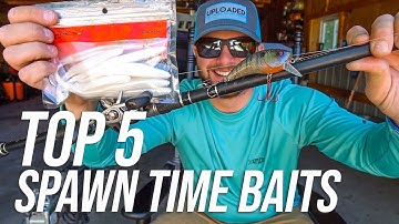 TOP 5 Baits AROUND the Spawn (Pre, Spawning and Post)
