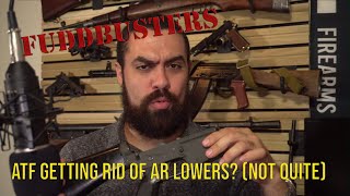 FUDDBUSTERS: ATF to Reclassify AR Lowers? The Truth About the Regulatory Definition of "Firearm"