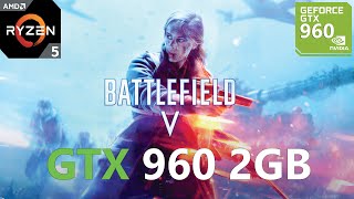 Battlefield V GTX 960 2GB (All Settings Tested)