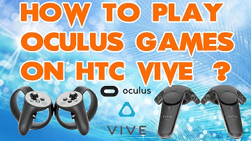 How to play Oculus Rift Games on HTC VIVE