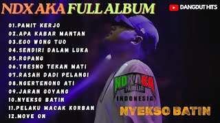 Ndx Aka  Album Terbaru  Pamit Kerjo  Apa Kabar Mantan  Ego Wong Tuo