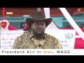 President Kiir in Wau, Western Bahr el Ghazal State