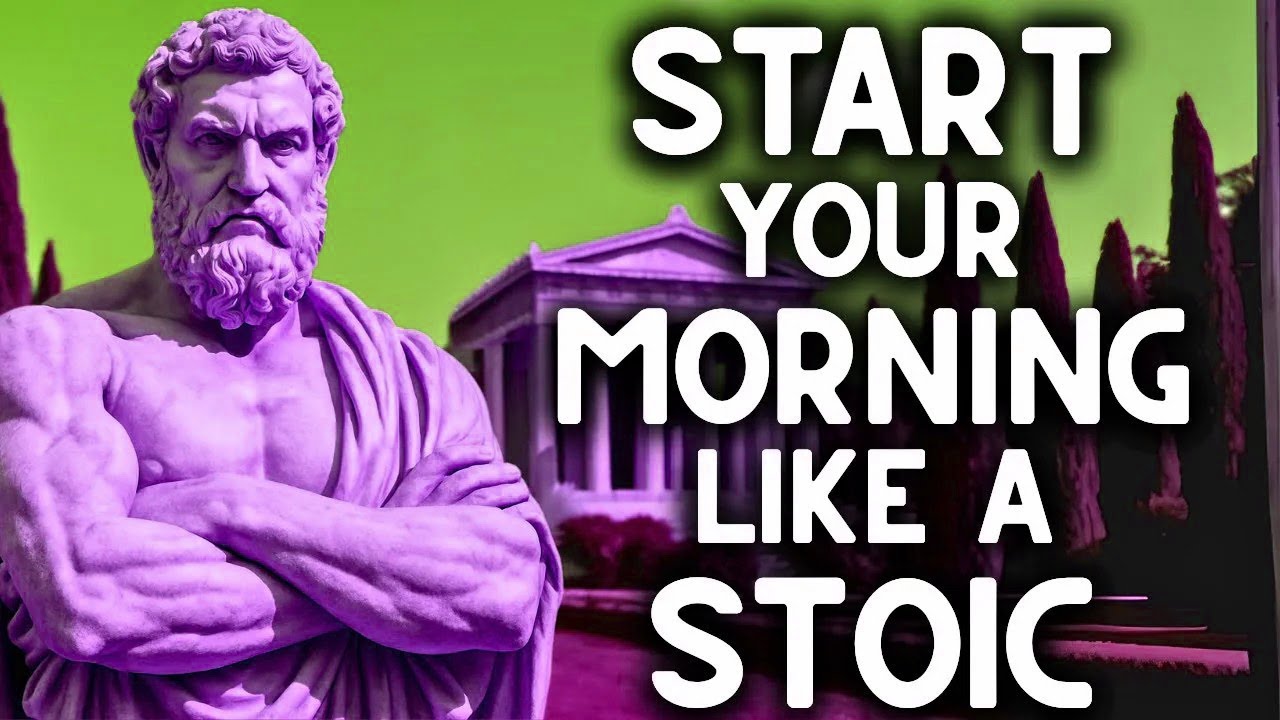 15 Things You MUST Do Every Morning to Master Your Mind and Your Day   Stoicism
