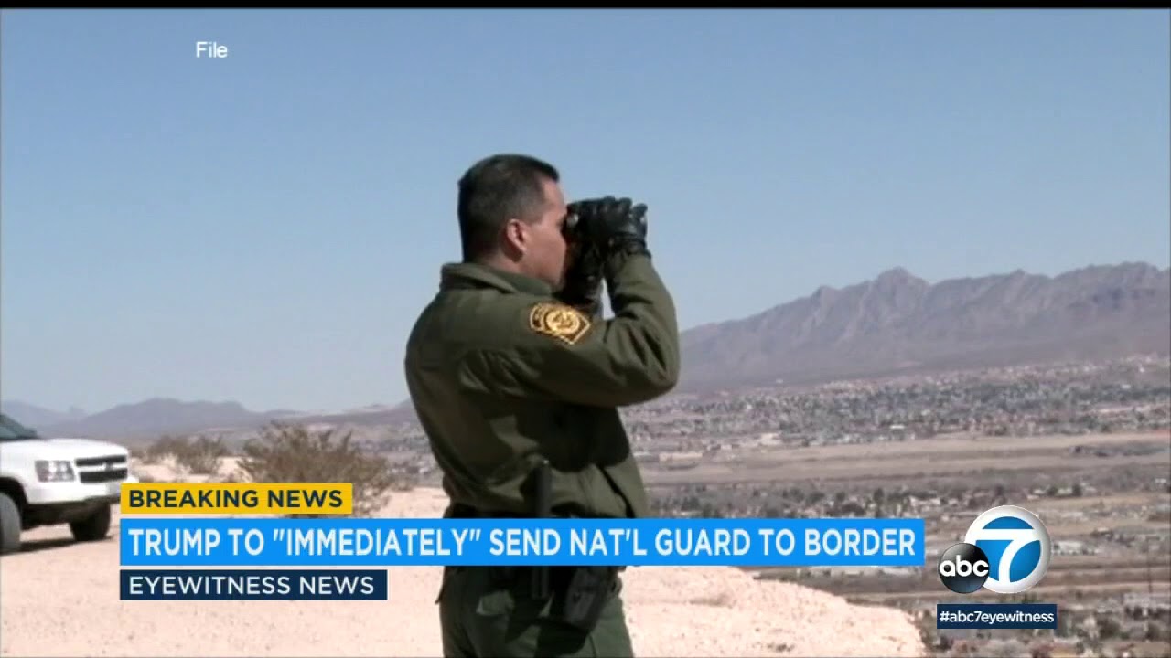 Trump to 'immediately' deploy National Guard to US-Mexico border | ABC7 ...