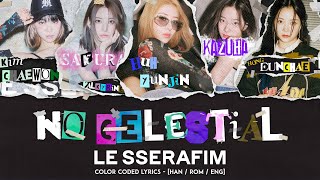 LE SSERAFIM (르세라핌) - "No Celestial (Clean)" - Color Coded Lyrics (가사) [Han/Rom/Eng]