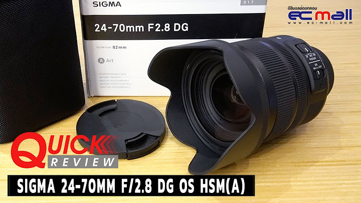 Sigma 24-70mm f2.8 dg hsm art ม อสอง