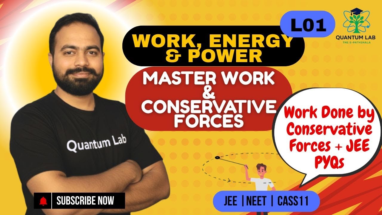 Work Energy Power L01: Work, Conservative Forces & PYQs | Class 11 | JEE/NEET