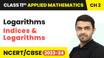 Logarithms - Indices & Logarithms | Class 11 Applied Mathematics Chapter 2 (2025-26)