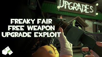 Team Fortress 2 - Freaky Fair Free Weapon Upgrade Exploit