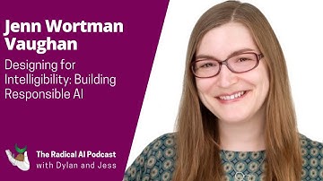 Designing for Intelligibility: Building Responsible AI with Jenn Wortman Vaughan