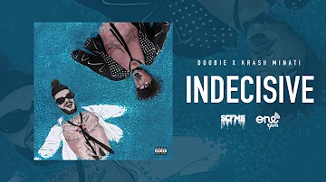 Doobie & Krash Minati - Indecisive (Official Audio)